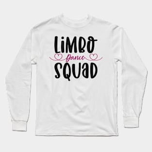 Limbo Dance Squad Limbo Dancing Long Sleeve T-Shirt